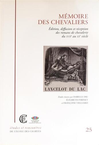 Couverture du livre « Mémoires des chevaliers ; édition, diffusion et réception des romans de chevalerie du XVII au XX siècles » de Isabelle Diu aux éditions Ecole Nationale Des Chartes