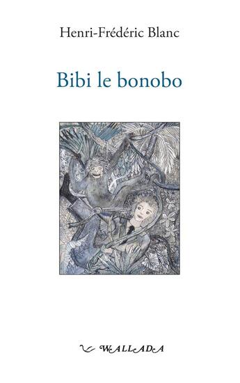 Couverture du livre « Bibi le bonobo - la onzième plaie d'Égypte » de Mingot-Tauran aux éditions Wallada