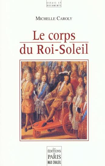 Couverture du livre « Le corps du Roi-Soleil » de Caroly Michelle aux éditions Paris