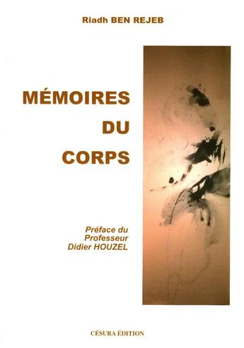 Couverture du livre « Mémoires du corps » de Riadh Ben Rejeb aux éditions Cesura