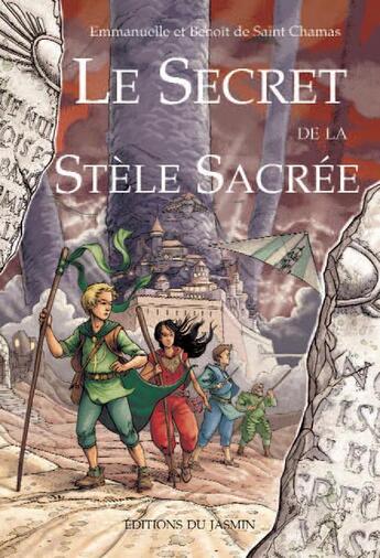 Couverture du livre « Le secret de la stèle sacrée » de E&B De Saint Chamas aux éditions Jasmin