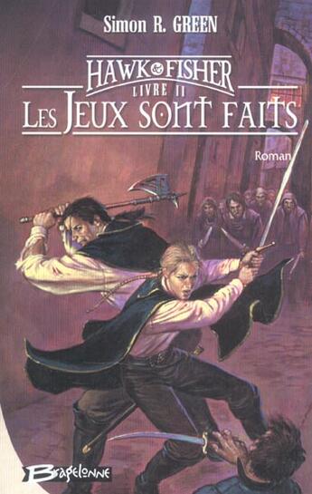 Couverture du livre « Les aventures de Hawk & Fisher Tome 2 : les jeux sont faits ! » de Simon R. Green aux éditions Bragelonne