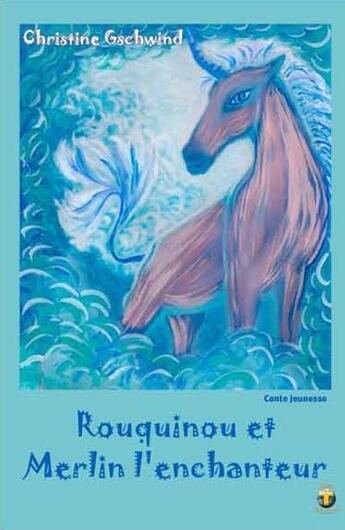 Couverture du livre « Rouquinou et Merlin l'enchanteur » de Christine Gschwind aux éditions Terriciae