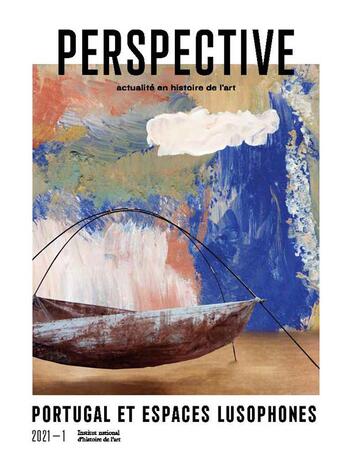 Couverture du livre « Perspective : actualite en histoire de l'art, 2021-1. portugal et esp aces lusophones » de Auteurs Divers aux éditions Inha