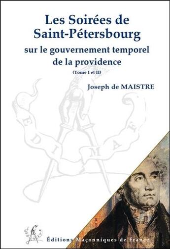 Couverture du livre « Les soirées de Saint-Pétersbourg sur le gouvernement temporel de la providence t.1 et 2 » de Joseph De Maistre aux éditions Edimaf