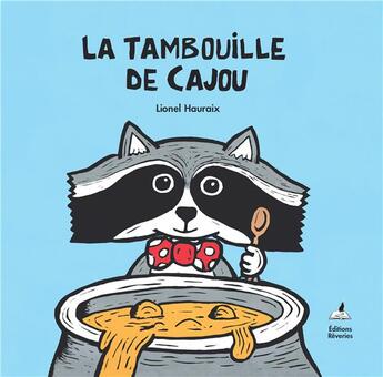 Couverture du livre « La tambouille de cajou » de Lionel Hauraix aux éditions Reveries