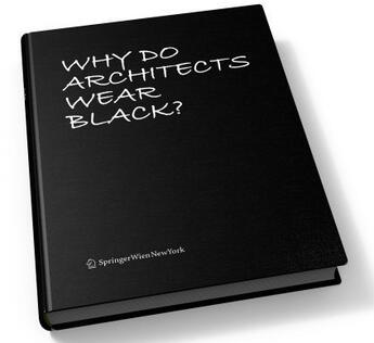 Couverture du livre « Why do architects wear black? » de Rau Cordula aux éditions Springer Vienne