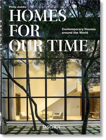 Couverture du livre « Homes for Our Time : Contemporary Houses around the World » de Philip Jodidio aux éditions Taschen