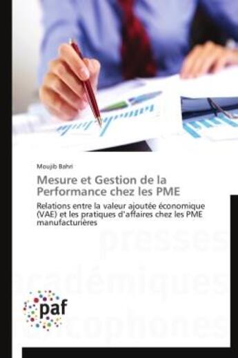 Couverture du livre « Mesure et gestion de la performance chez les pme - relations entre la valeur ajoutee economique (vae » de Bahri Moujib aux éditions Presses Academiques Francophones