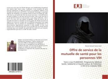 Couverture du livre « Offre de service de la mutuelle de santé pour les personnes VIH » de Patrick Gérard Touko Siani aux éditions Editions Universitaires Europeennes