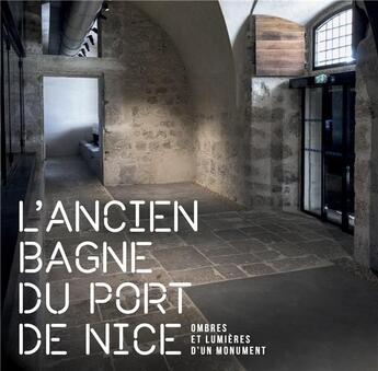 Couverture du livre « L'ancien bagne du port de Nice » de Alpes Maritimes aux éditions Snoeck Gent