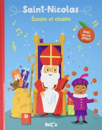 Couverture du livre « Écoute et chante ; Saint-Nicolas reçoit de l'aide » de  aux éditions Le Ballon