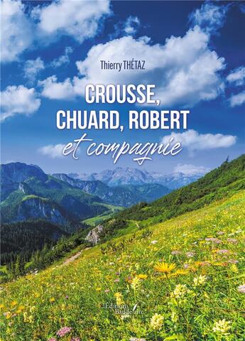 Couverture du livre « Crousse, chuard, robert et compagnie » de Thetaz Thierry aux éditions Baudelaire