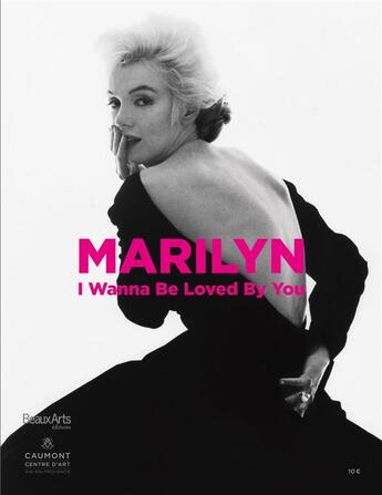 Couverture du livre « Marilyn Monroe ; I wanna be loved by you » de  aux éditions Beaux Arts Editions