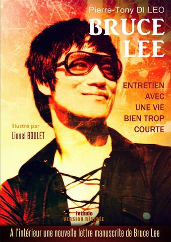 Couverture du livre « Bruce Lee ; entretien avec une vie bien trop courte » de Pierre-Tony Di Leo aux éditions Bookelis