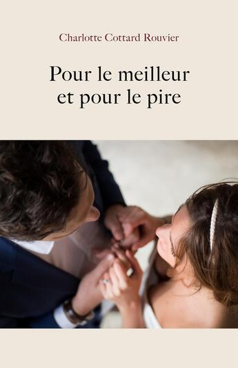 Couverture du livre « Pour le meilleur et pour le pire » de Charlotte Cottard Rouvier aux éditions Librinova