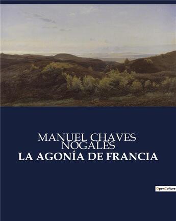 Couverture du livre « LA AGONÍA DE FRANCIA » de Nogales M C. aux éditions Culturea