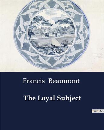 Couverture du livre « The Loyal Subject » de Francis Beaumont aux éditions Culturea