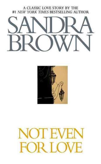 Couverture du livre « Not Even For Love » de Sandra Brown aux éditions Grand Central