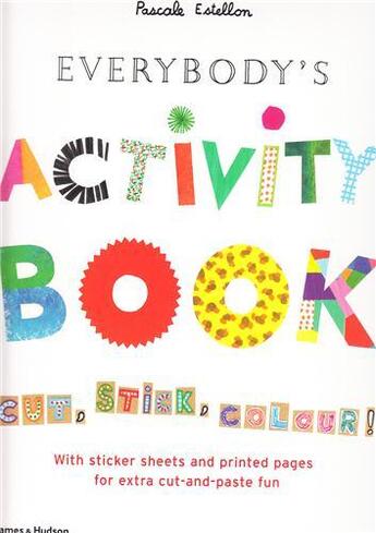 Couverture du livre « Everybody's activity book: cut, stick, colour! » de Pascale Estellon aux éditions Thames & Hudson