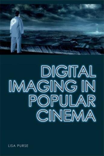 Couverture du livre « Digital Imaging in Popular Cinema » de Purse Lisa aux éditions Edinburgh University Press