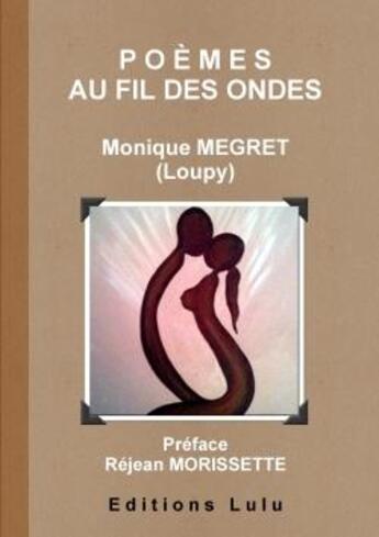 Couverture du livre « Poemes au fil des ondes » de Megret Monique aux éditions Lulu