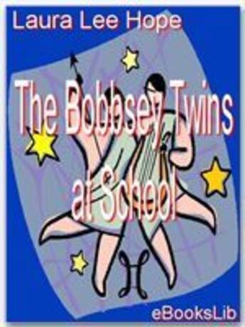 Couverture du livre « The Bobbsey Twins at School » de Laura Lee Hope aux éditions Ebookslib