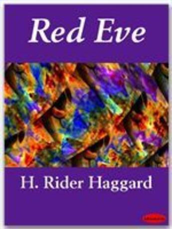 Couverture du livre « Red Eve » de Henry Rider Haggard aux éditions Ebookslib