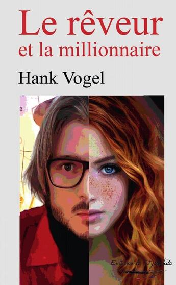 Couverture du livre « Le rêveur et la millionnaire » de Hank Vogel aux éditions Lulu