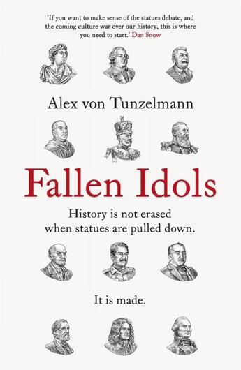 Couverture du livre « FALLEN IDOLS - HISTORY IS NOT ERASED WHEN STATUES ARE PULLED DOWN. IT IS MADE. » de Alex Von Tunzelmann aux éditions Headline