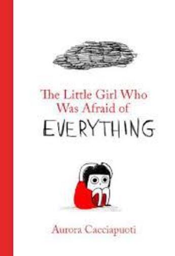 Couverture du livre « The little girl who was afraid of everything » de Cacciapuoti Aurora aux éditions Tate Gallery