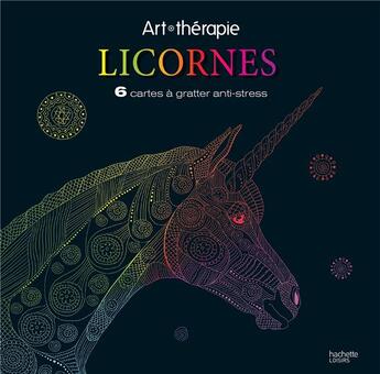 Couverture du livre « Art-thérapie : licornes ; 6 cartes à gratter anti-stress » de Florence Dellerie aux éditions Hachette Pratique