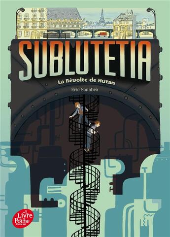 Couverture du livre « Sublutetia Tome 1 : la révolte de Hutan » de Eric Senabre aux éditions Le Livre De Poche Jeunesse