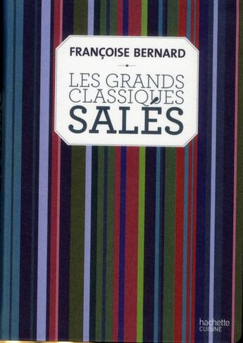 Couverture du livre « Les grands classiques salés » de Francoise Bernard aux éditions Hachette Pratique