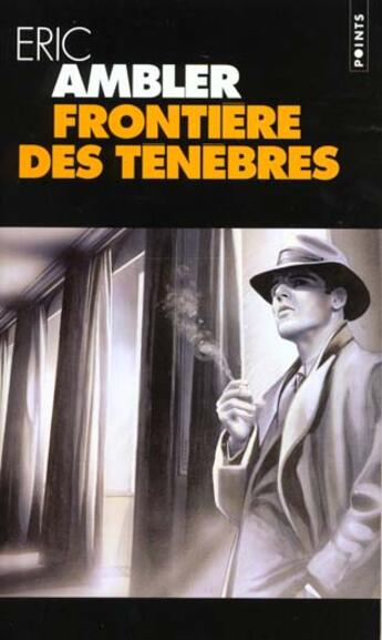 Couverture du livre « Frontiere Des Tenebres » de Eric Ambler aux éditions Points