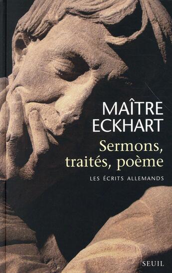 Couverture du livre « Sermons, traités, poème ; les écrits allemands » de Johannes Eckhart aux éditions Seuil