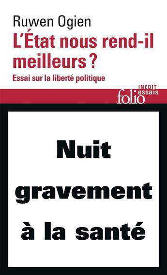 Couverture du livre « L'état nous rend-il meilleurs ? essai sur la liberté politique » de Ruwen Ogien aux éditions Folio