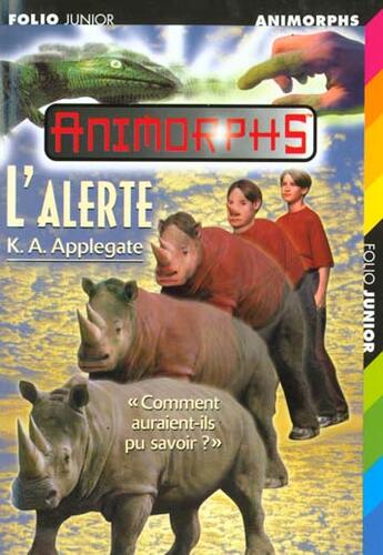 Couverture du livre « Animorphs t.16 ; l'alerte » de K.A. Applegate aux éditions Gallimard-jeunesse