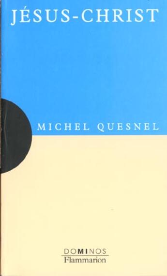 Couverture du livre « Jesus-Christ » de Michel Quesnel aux éditions Flammarion