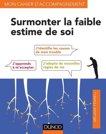 Couverture du livre « Surmonter une faible estime de soi » de Melanie Fennell aux éditions Dunod