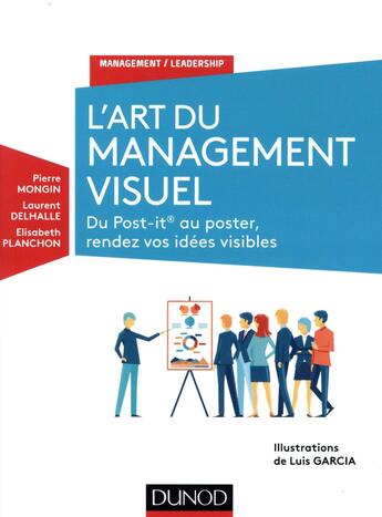 Couverture du livre « L'art du management visuel » de Luis Garcia et Pierre Mongin et Elisabeth Touzet-Planchon aux éditions Dunod