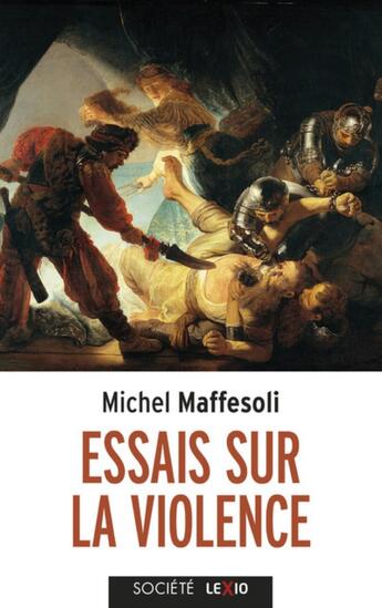 Couverture du livre « Essais sur la violence : banale et fondatrice » de Michel Maffesoli aux éditions Cerf