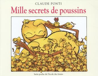 Couverture du livre « Mille secrets de poussins » de Claude Ponti aux éditions Ecole Des Loisirs