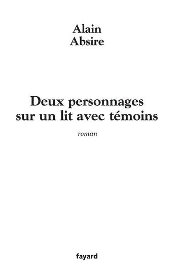 Couverture du livre « Deux personnages sur un lit avec temoins » de Absire-A. aux éditions Fayard