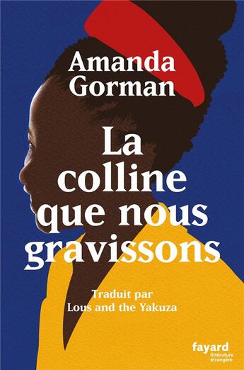 Couverture du livre « La colline que nous gravissons » de Amanda Gorman aux éditions Fayard