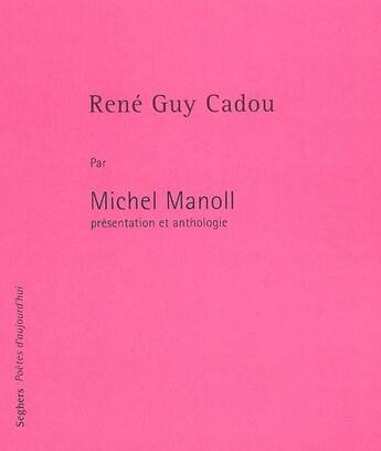 Couverture du livre « René Guy Cadou » de Michel Manoll aux éditions Seghers