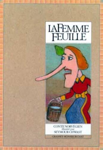 Couverture du livre « La femme feuille » de Seymour Chwast et Jacob Grimm et Wilhelm Grimm aux éditions Grasset