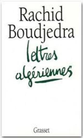 Couverture du livre « Lettres algériennes » de Rachid Boudjedra aux éditions Grasset