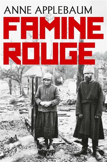 Couverture du livre « Famine rouge ; la guerre de Staline en Ukraine » de Anne Applebaum aux éditions Grasset