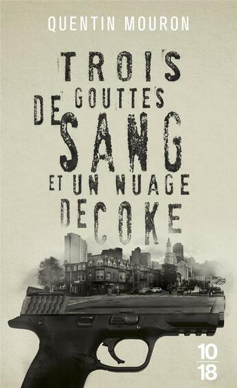 Couverture du livre « Trois gouttes de sang et un nuage de coke » de Quentin Mouron aux éditions 10/18